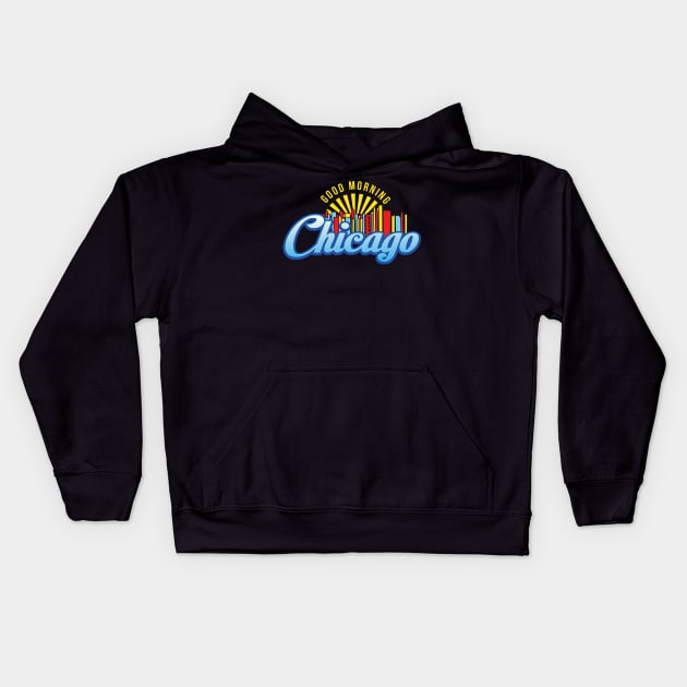 Good Morning Chicago Kids Hoodie by jazzworldquest